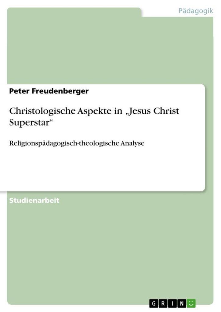 Christologische Aspekte in "Jesus Christ Superstar"