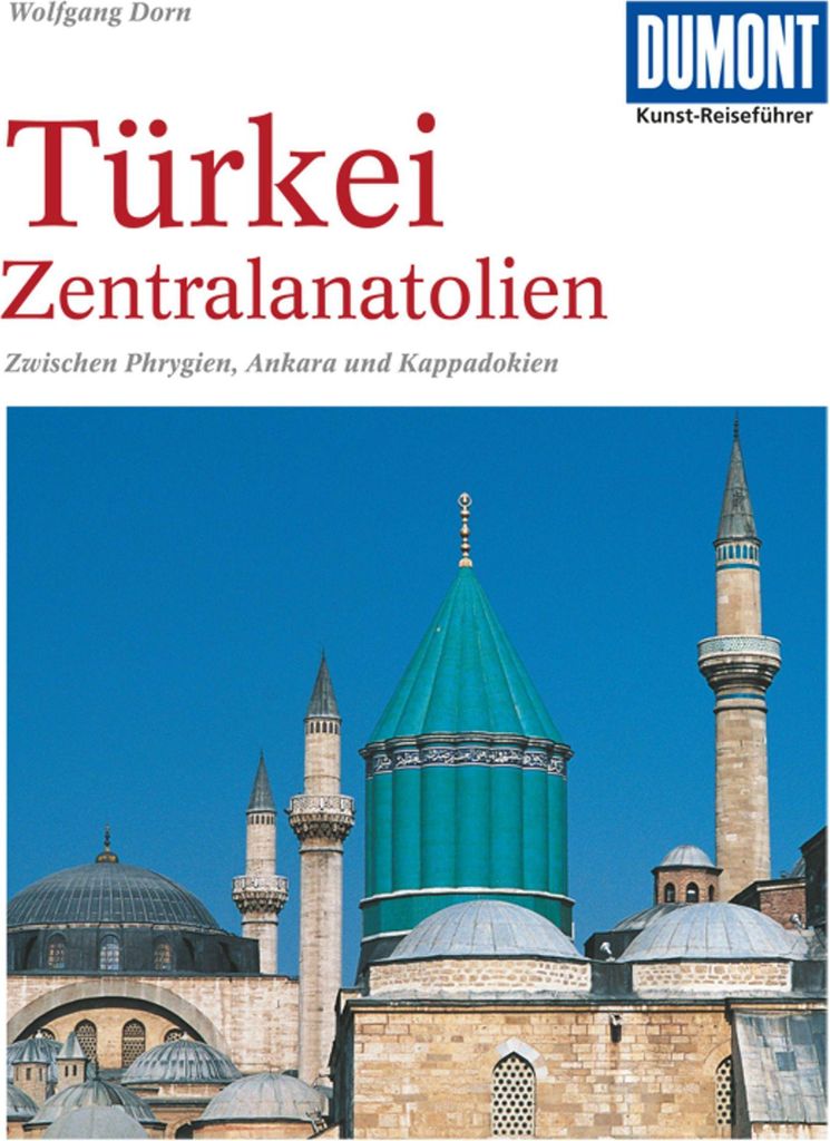 DuMont Kunst-Reiseführer Türkei, Zentralanatolien
