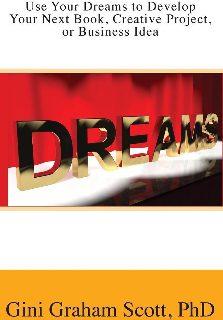 Use Your Dreams to Develop Your Next Book, Creative Project, or Business Idea