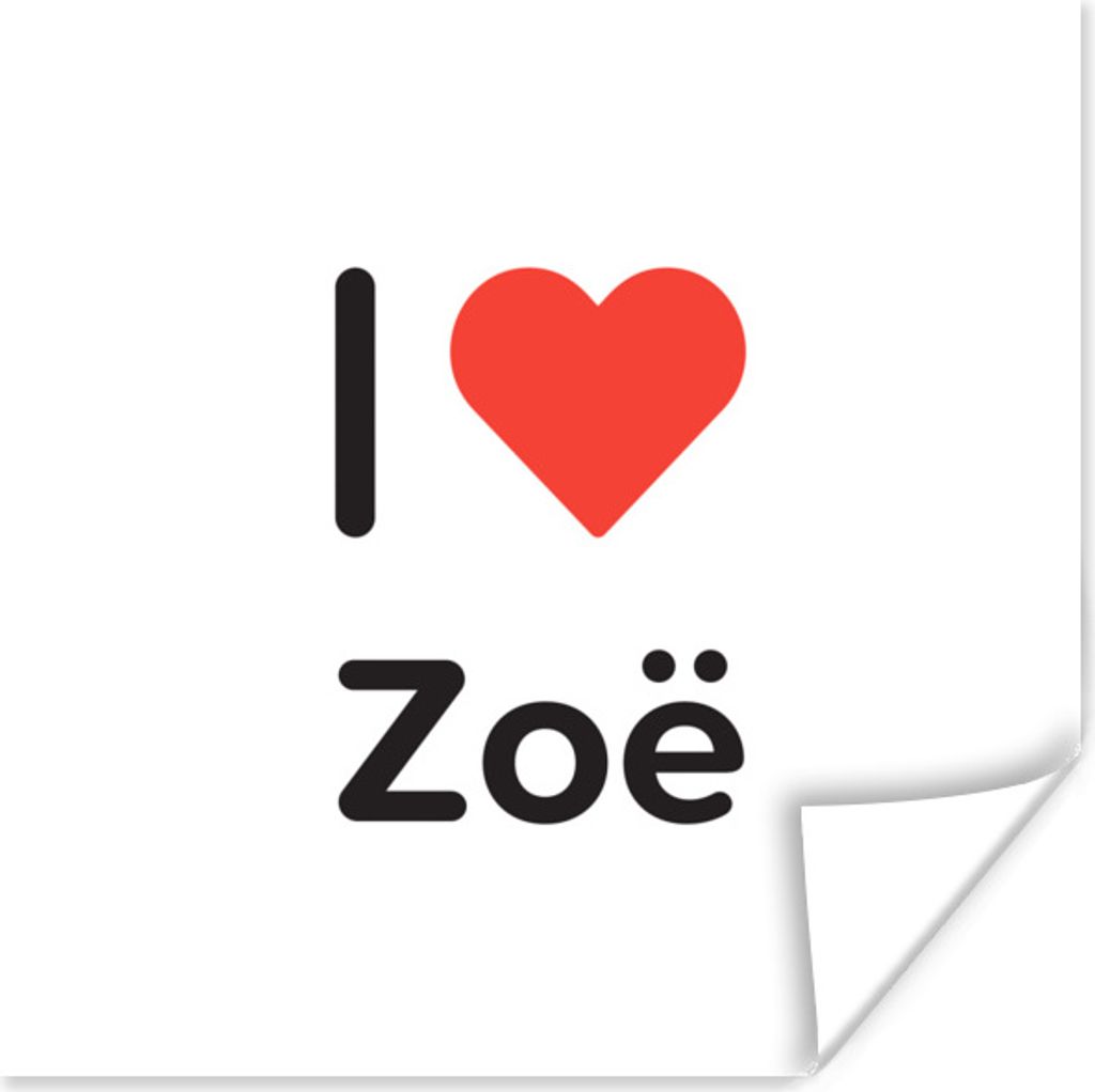 MuchoWow Poster Ich liebe - Zoë - Mädchen 75x75 cm - Wand Dekoration