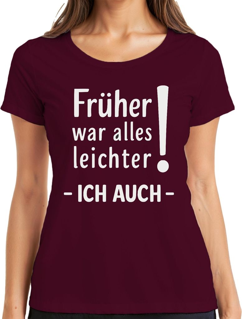 Früher war doch alles leichter Ich auch Rentner Geschenk Humor Damen T-Shirt, Burgundy, XL