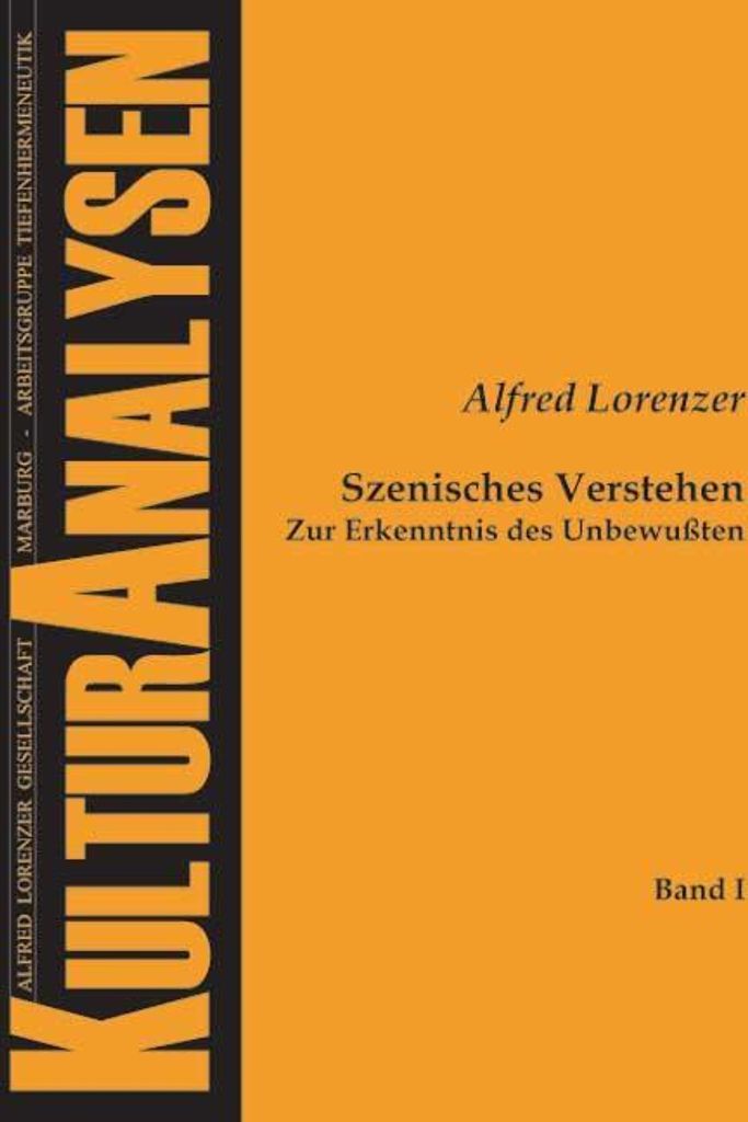 Szenisches Verstehen Zur Erkenntnis des Unbewußten