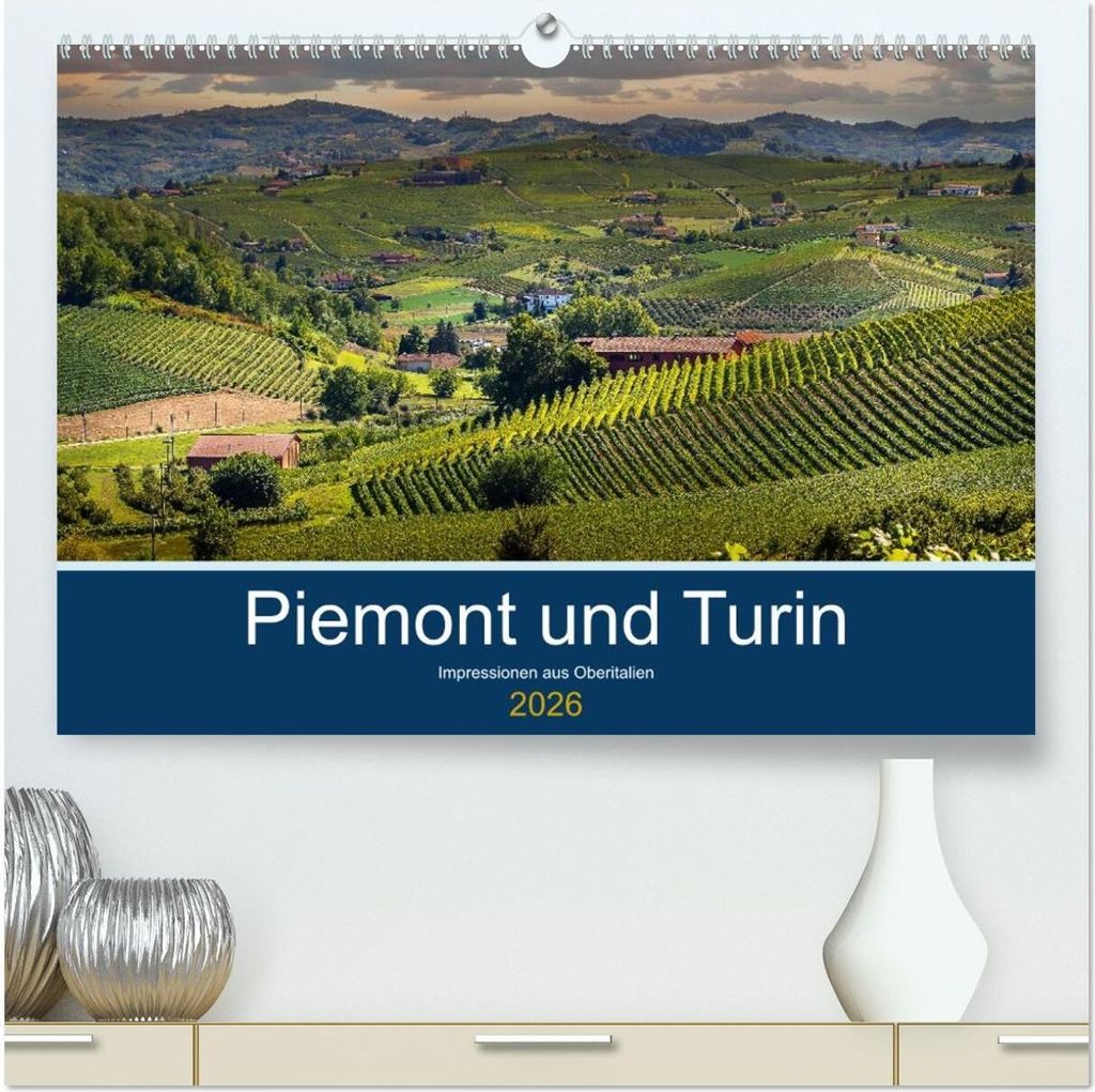 Piemont und Turin (hochwertiger Premium Wandkalender 2026 DIN A2 quer), Kunstdruck in Hochglanz