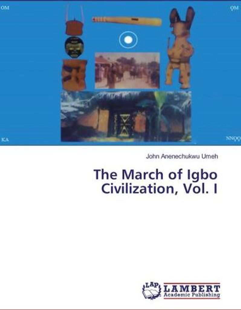 The March of Igbo Civilization, Vol. I