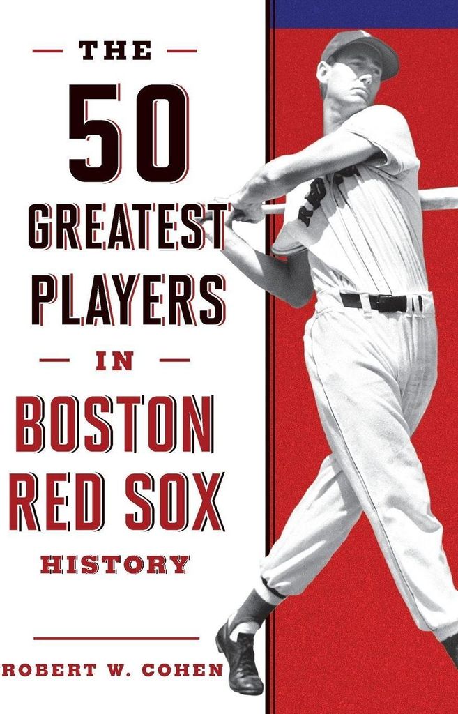 The 50 Greatest Players in Boston Red Sox History