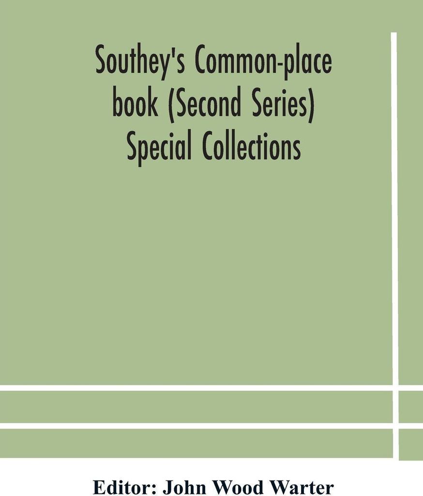 Southey'S Common-Place Book (Second Series) Special Collections