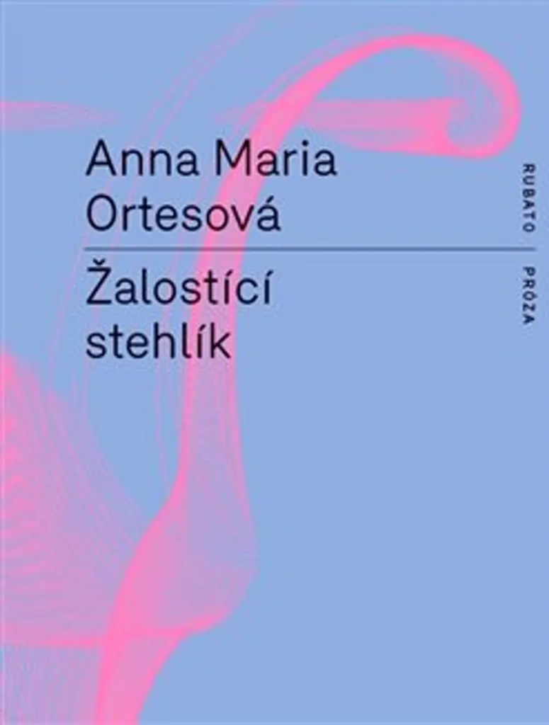 Roman Žalostící stehlík Anna Maria Ortese - Idée Cadeau Passion Lecture