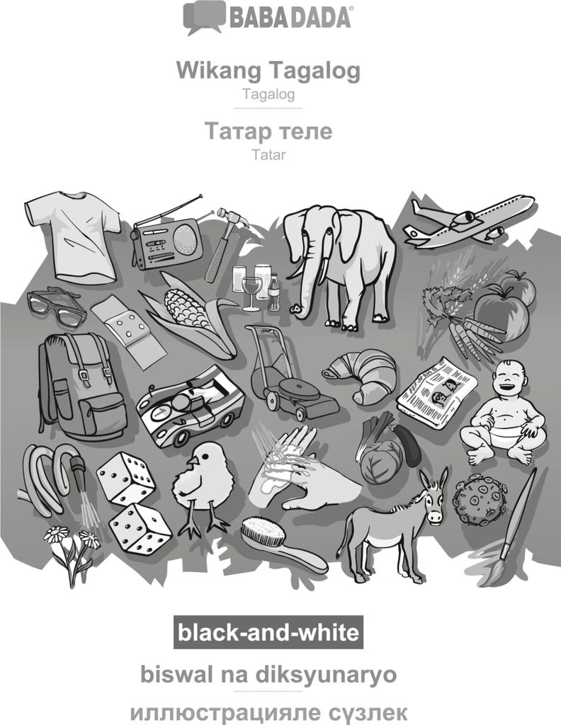 BABADADA black-and-white, Wikang Tagalog - Tatar (in cyrillic script), biswal na diksyunaryo - visual dictionary (in cyrillic script)