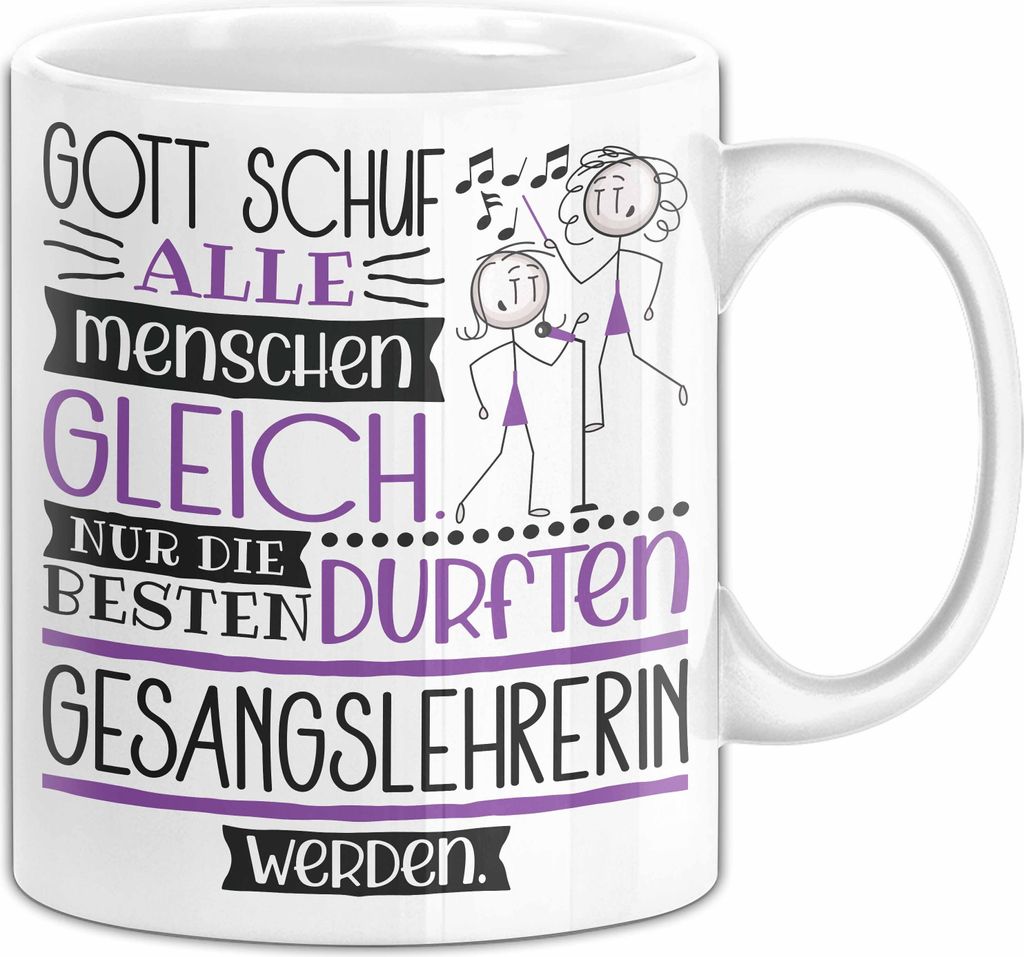 Gesangslehrerin Geschenk Becher Tasse Gott Schuf Alle Menschen Gleich Nur Die Besten Durfeten Gesangslehrerin Werden Geschenkidee Lustig (Weiß)