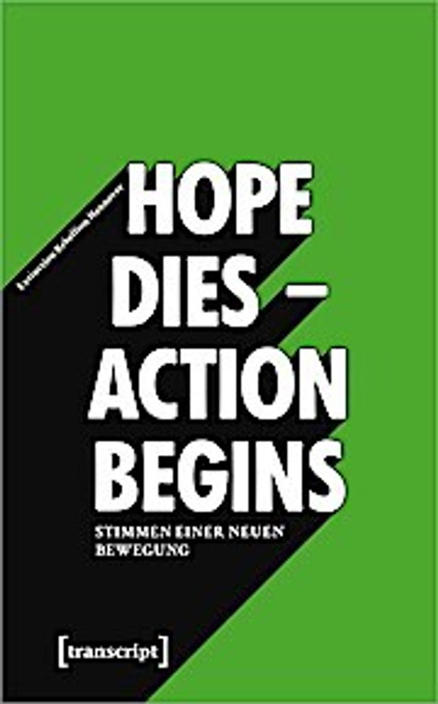 »Hope dies - Action begins«: Stimmen einer neuen Bewegung