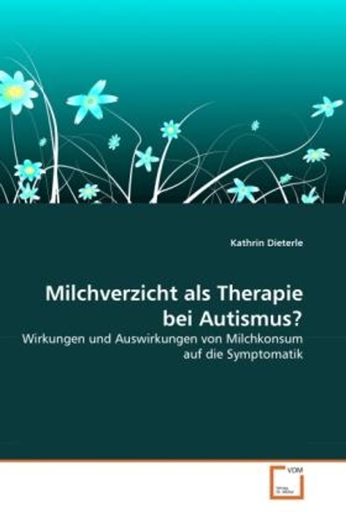Dieterle, K: Milchverzicht als Therapie bei Autismus?