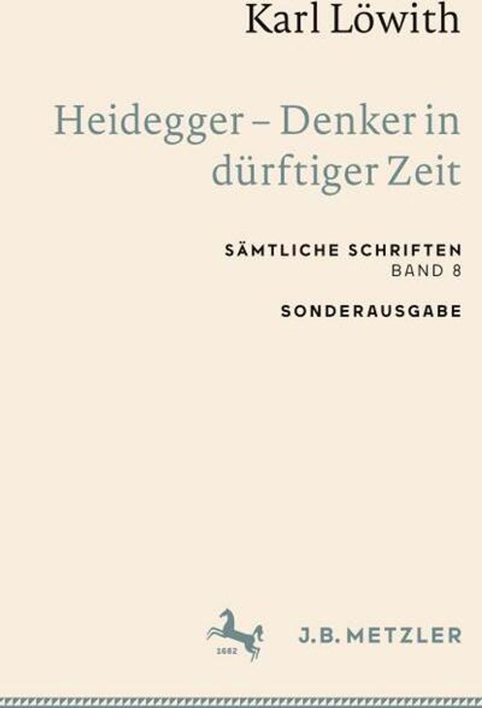Karl Löwith: Heidegger - Denker in dürftiger Zeit