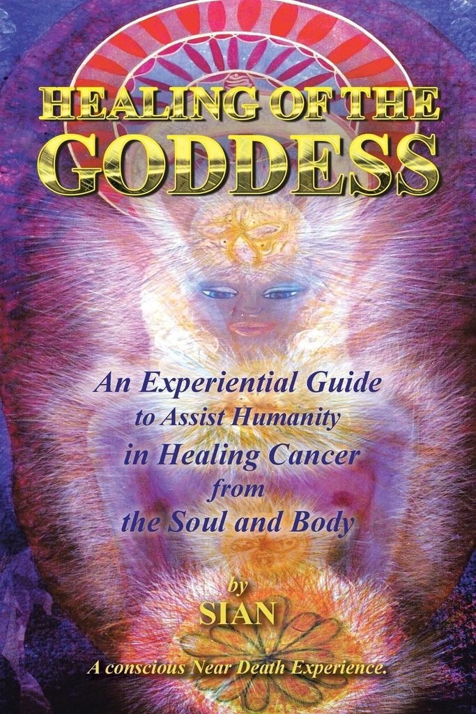 Healing of the Goddess: An Experiential Guide t. Sian.=