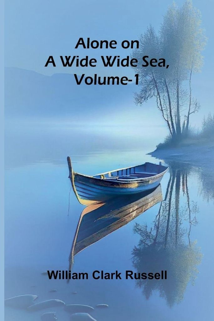 Alone on a Wide Wide Sea, Vol. 1