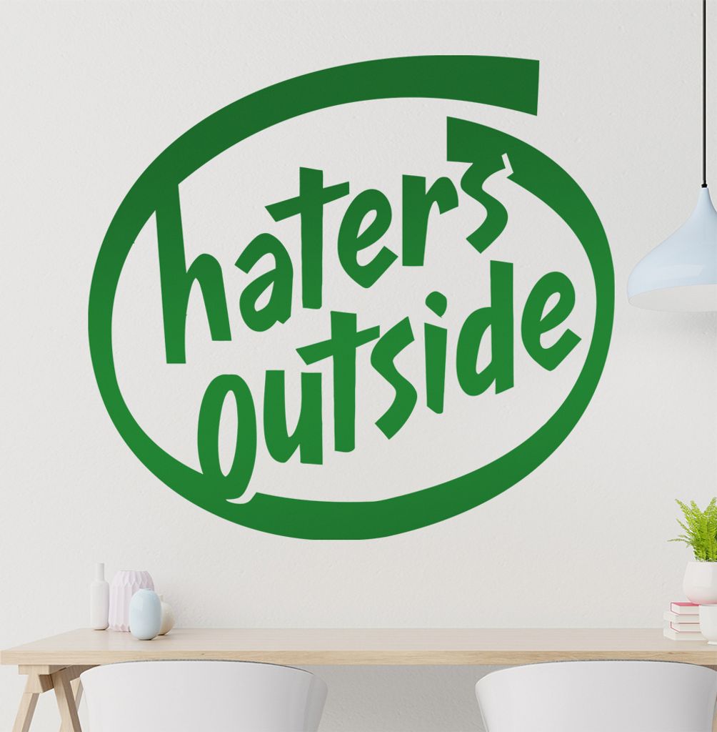haters outside Wandtattoo in 6 Größen - Wandaufkleber Wall Sticker - Dekoration, Küche, Wohnzimmer, Schlafzimmer, Badezimmer