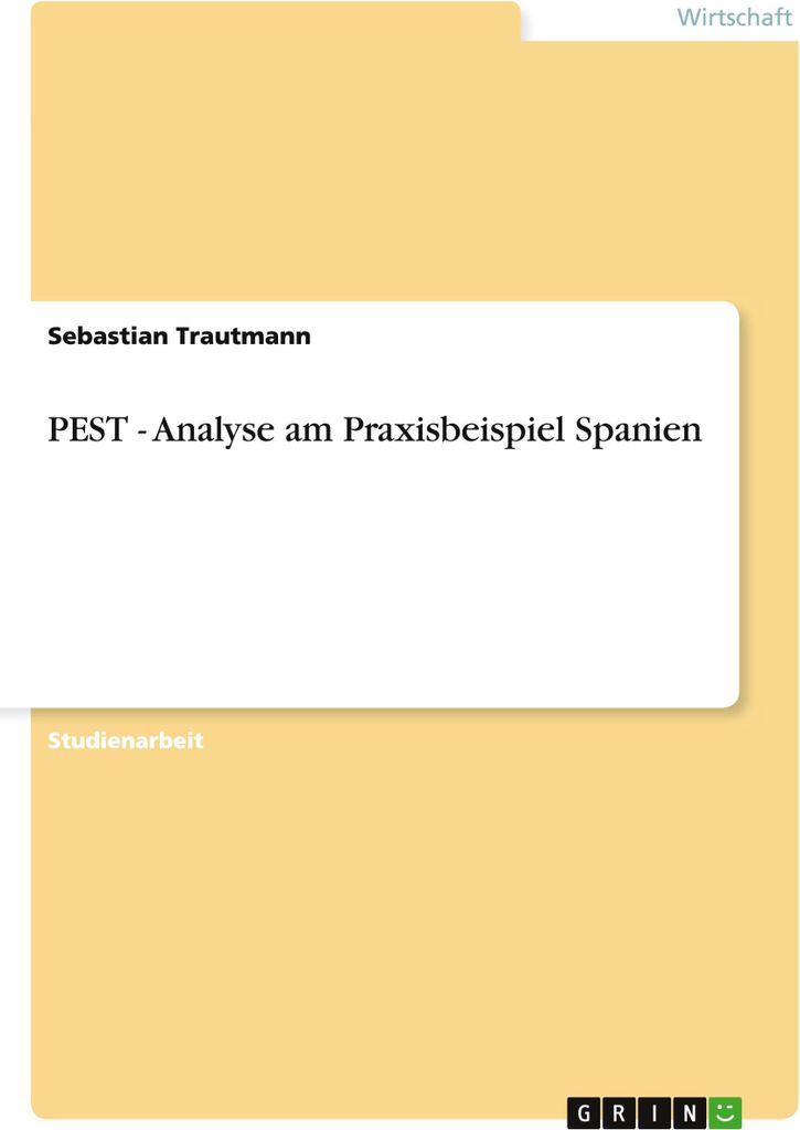 PEST - Analyse am Praxisbeispiel Spanien