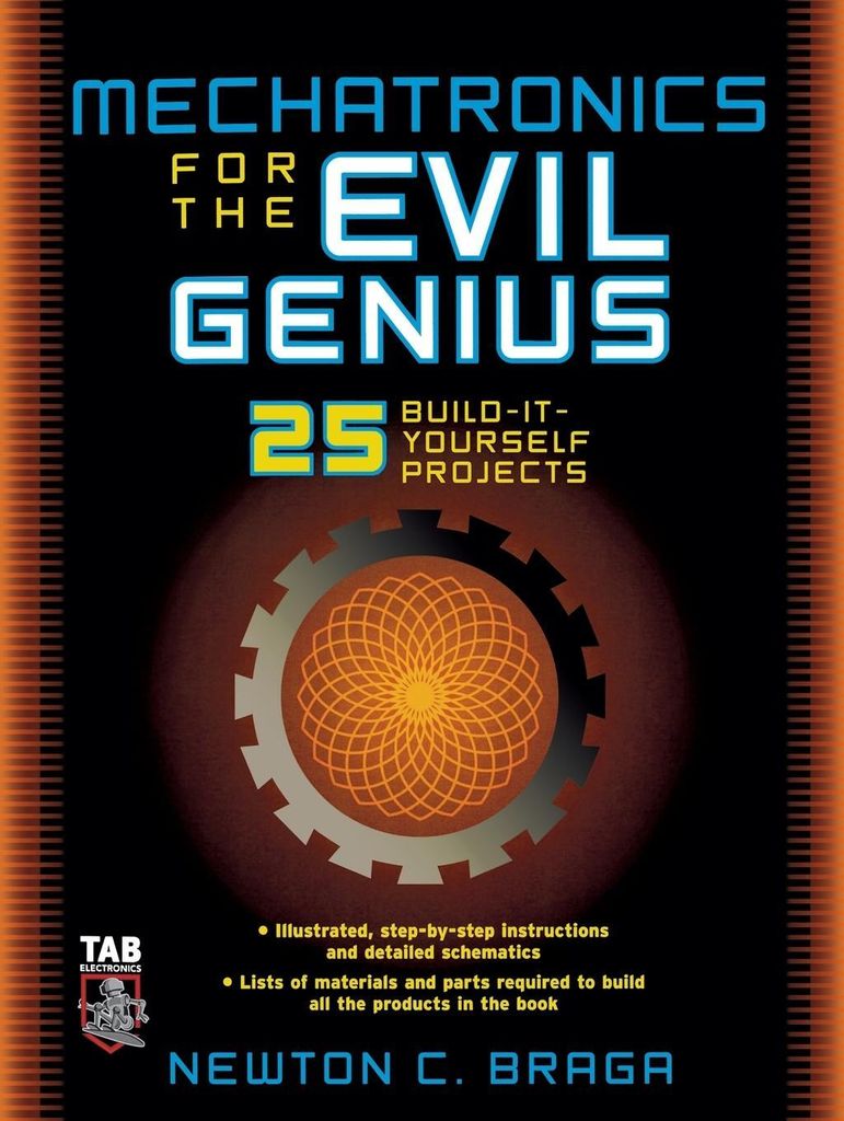 Mechatronics for the Evil Genius