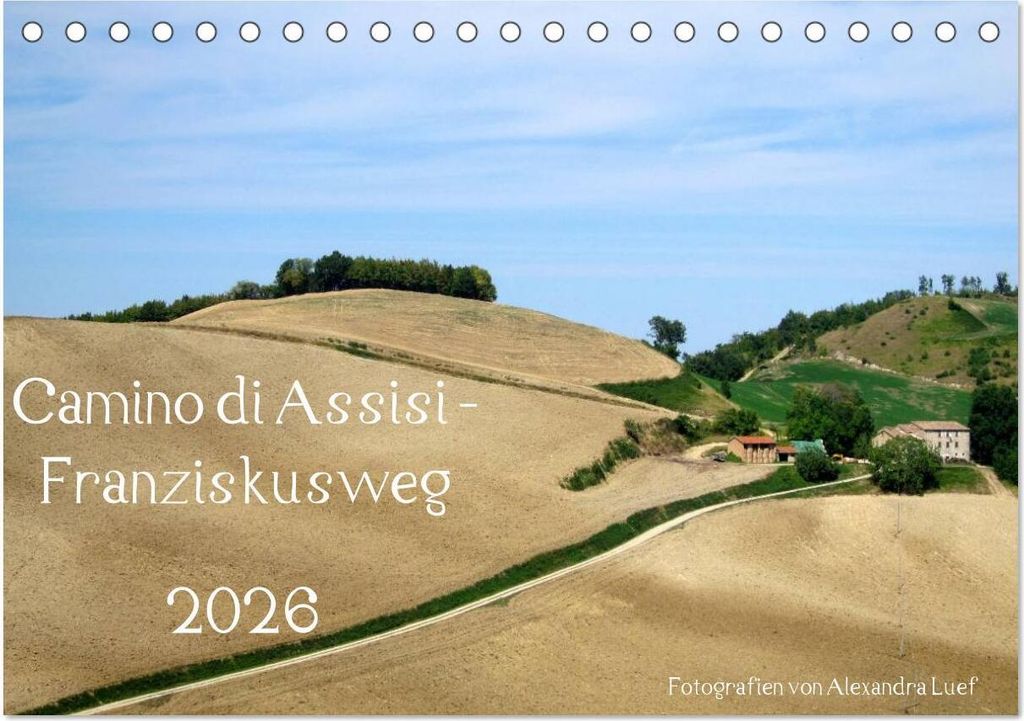 Camino di Assisi - Franziskusweg (Tischkalender 2026 DIN A5 quer), CALVENDO Monatskalender