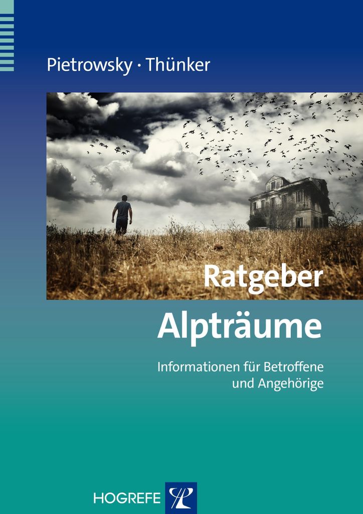 Ratgeber Alpträume: Informationen für Betroffene und Angehörige (Ratgeber zur Reihe Fortschritte der Psychotherapie)