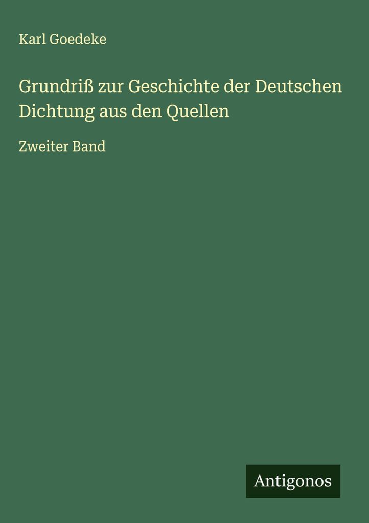 Grundriß zur Geschichte der Deutschen Dichtung aus den Quellen