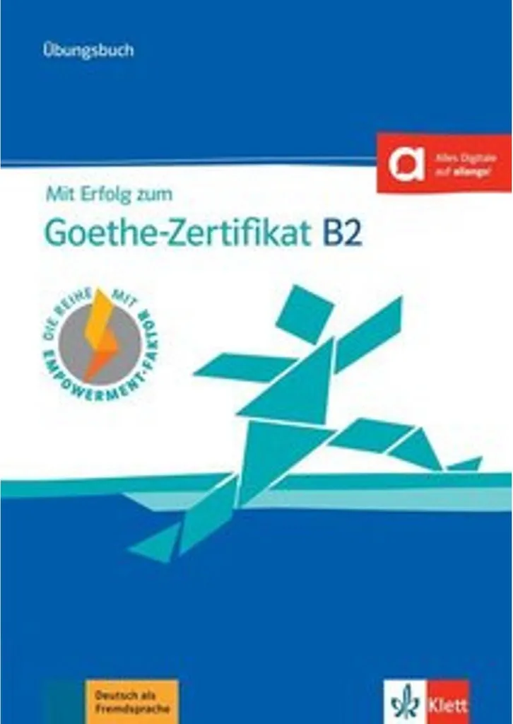 Préparer l'examen Goethe B2 Mit Erfolg zum Goethe-Zertifikat B2 Klett