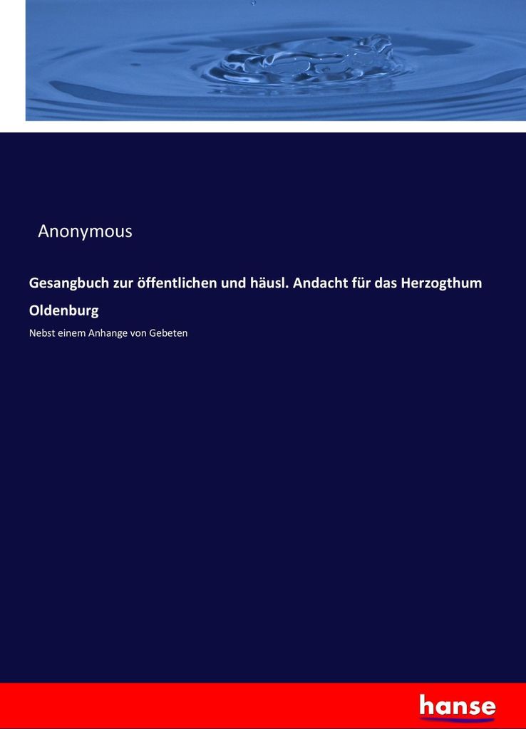 Gesangbuch zur öffentlichen und häusl. Andacht für das Herzogthum Oldenburg