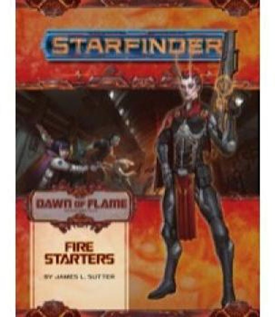 Starfinder Adventure Path: Fire Starters (Dawn of Flame 1 of 6)