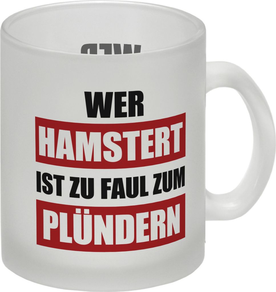 Wer hamstert ist zu faul zum plündern Glas Tasse Produktbild 