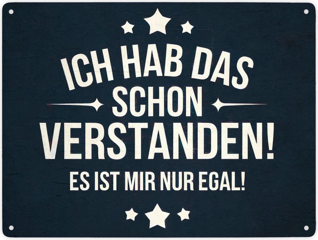 Schon verstanden, aber egal! Metallschild XXL in 28x38 cm