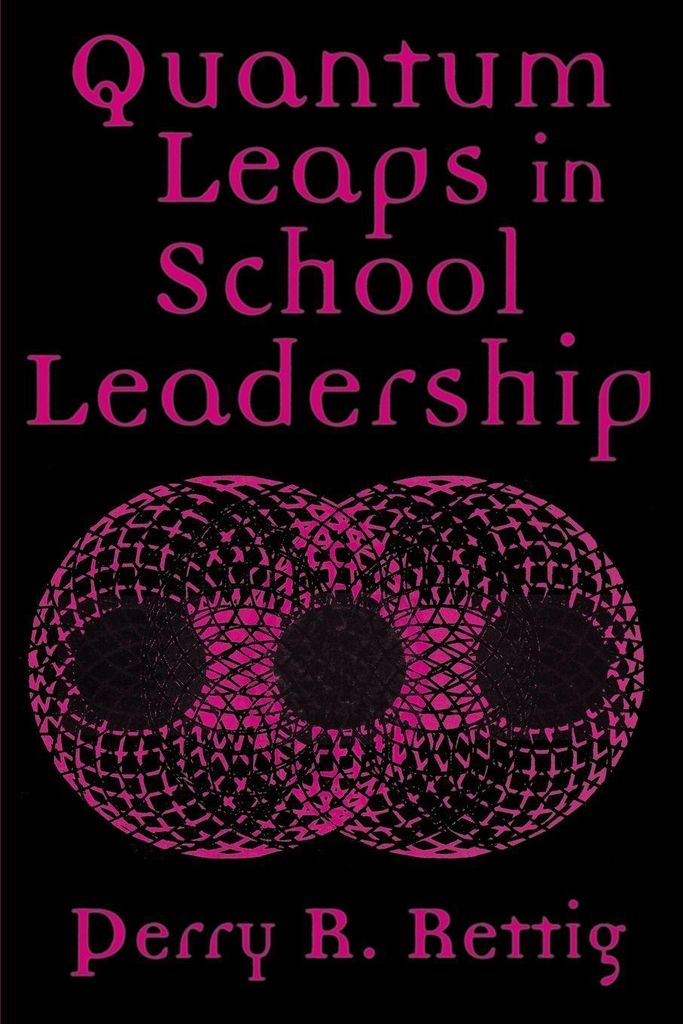 Quantum Leaps in School Leadership