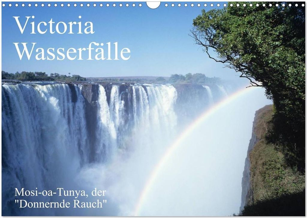 Victoria Wasserfälle, Mosi-oa-Tunya der "Donnernde Rauch" (Wandkalender 2026 DIN A3 quer), CALVENDO Monatskalender