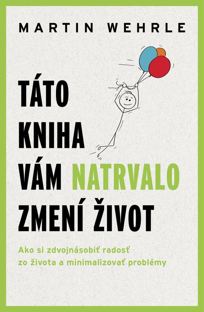 Táto kniha vám natrvalo zmení život | Martin Wehrle