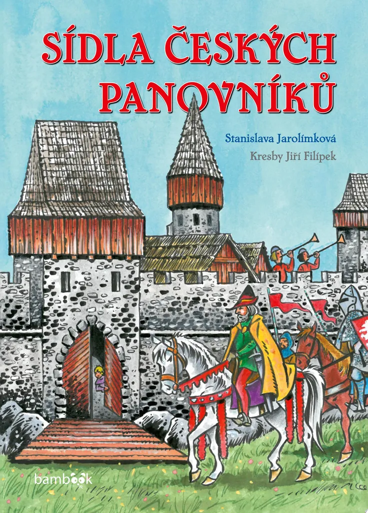 Sídla českých panovníků - Étude du Patrimoine des Monarques de Bohême