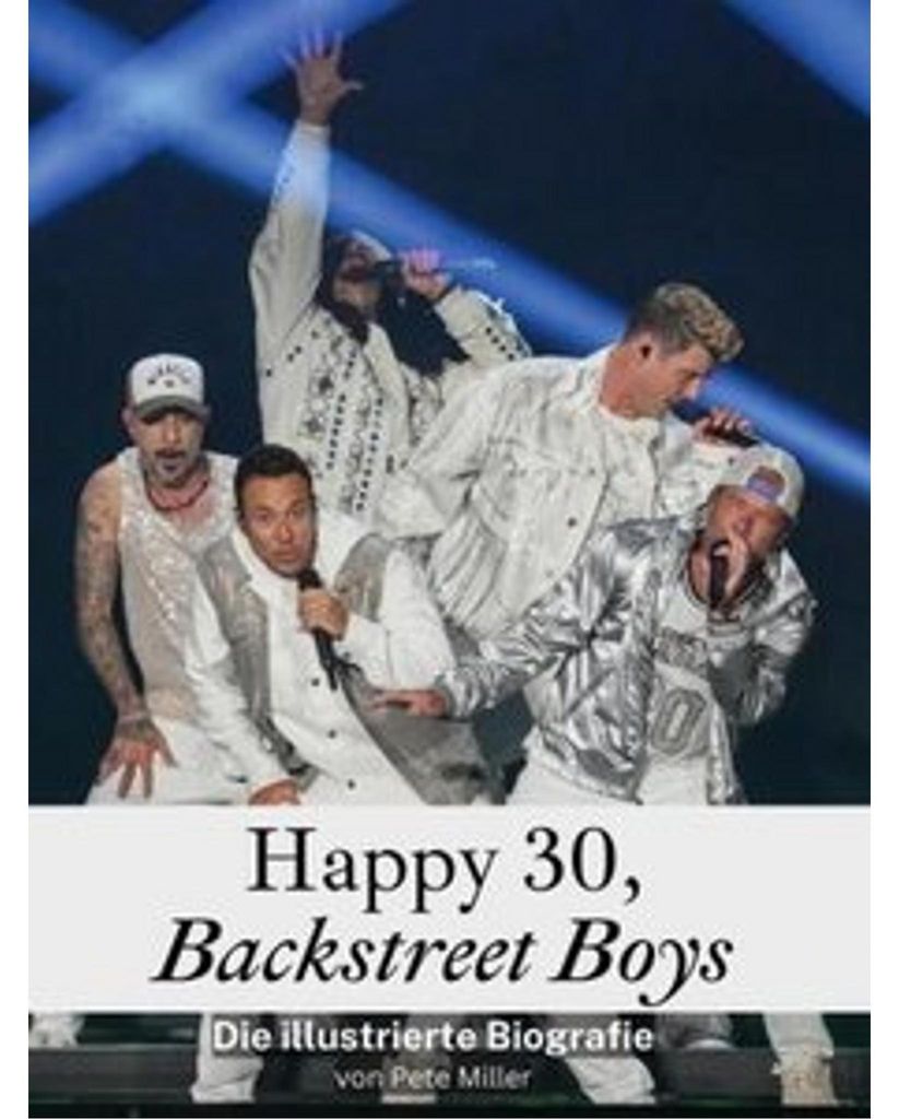 Happy 30, Backstreet Boys - Hits, Fans und unvergessliche Momente