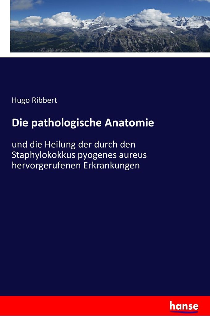 Die pathologische Anatomie