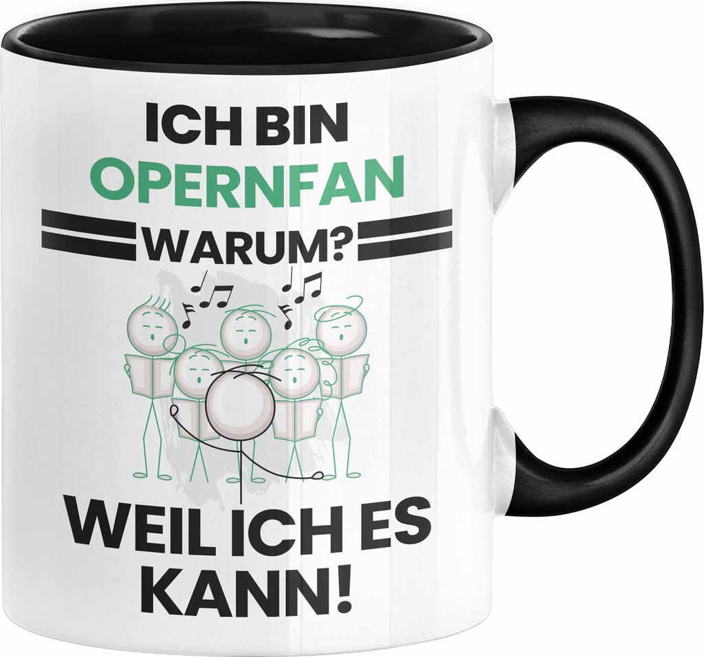 Opernfan Geschenk Tasse Lustiger Spruch Ich Bin Opernfan Warum Weil Ich Es Kann Geschenkidee Bester Opernfan Geburtstag Kaffee-Becher (Schwarz)