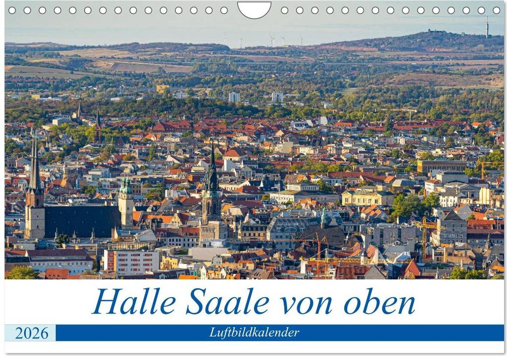 Halle an der Saale von oben (Wandkalender 2026 DIN A4 quer), CALVENDO Monatskalender
