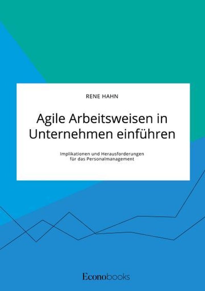 Agile Arbeitsweisen in Unternehmen einführen