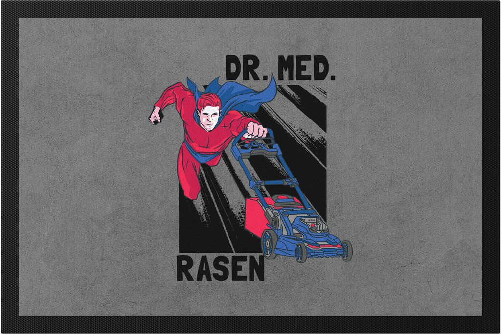 Dr. Med. Rasen Fußmatte Doktor Gartenarbeit Superman Superkraft Rasenmäher Gartenpflege Rasen Garten Pflege