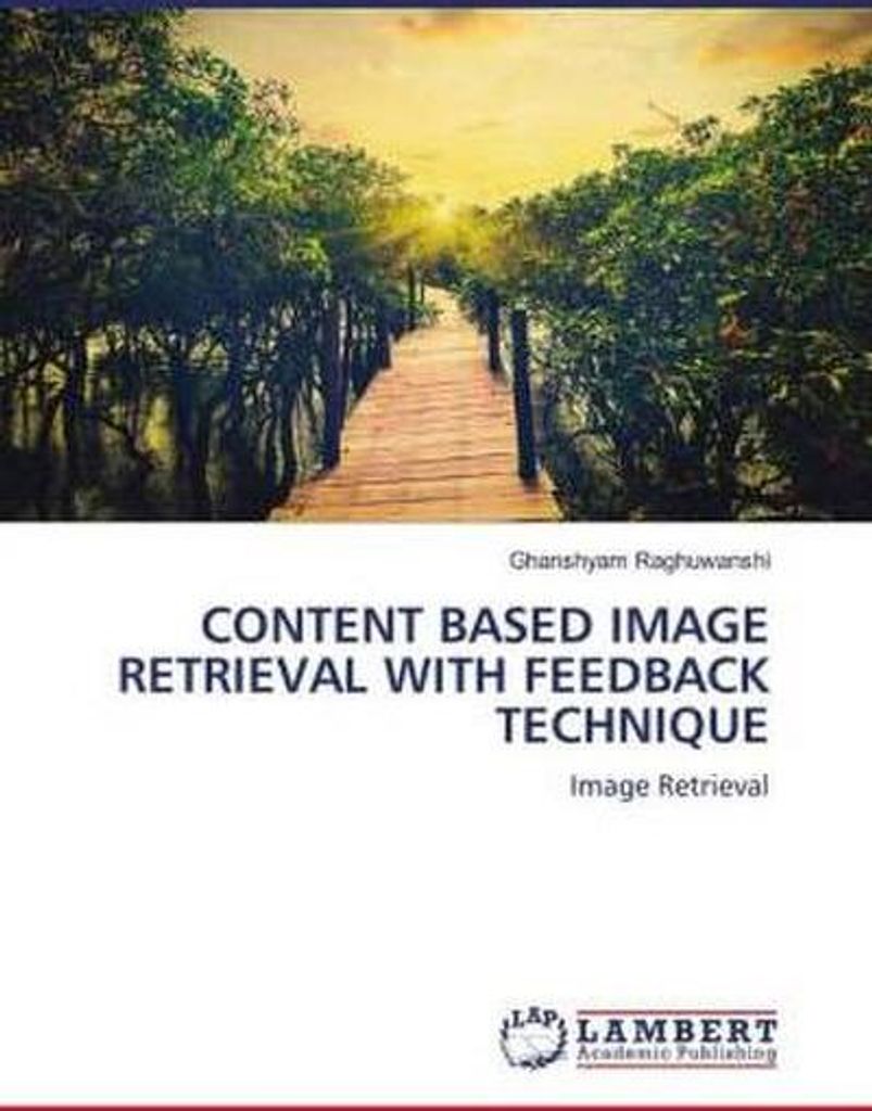 Content Based Image Retrieval With Feedback Technique