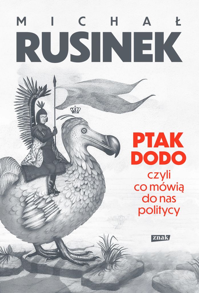 Ptak Dodo, oder was Politiker uns sagen Micha³ Rusinek (Buch auf Polnisch)