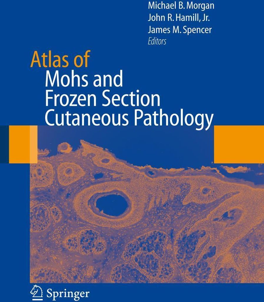 Atlas of Mohs and Frozen Section Cutaneous Pathology