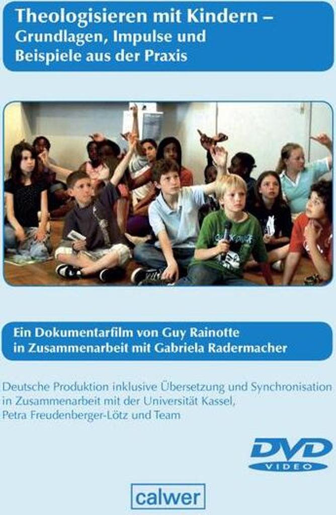 Theologisieren mit Kindern - Grundlagen, Impulse und Beispiele aus der Praxis, 1 DVD (ohne Verleihrecht)