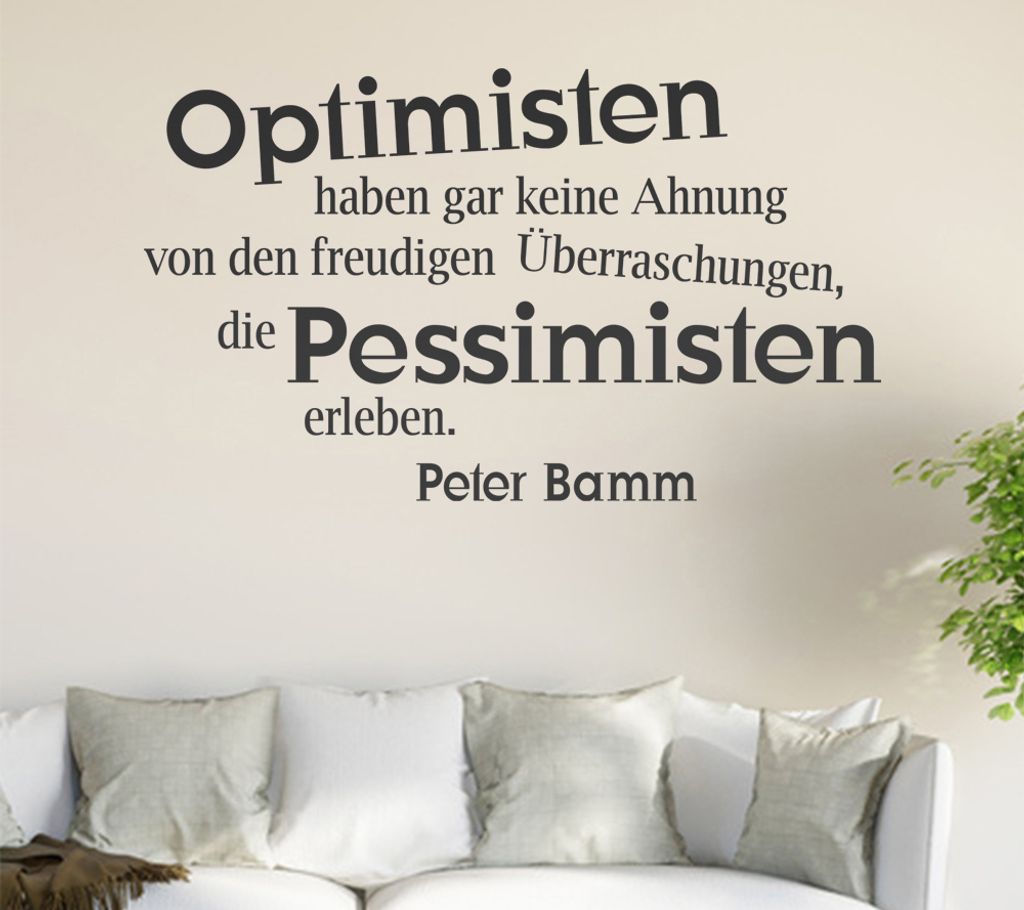 Optimisten haben garkeine... Wandtattoo in 6 Größen - Wandaufkleber Wall Sticker - Dekoration, Küche, Wohnzimmer, Schlafzimmer, Badezimmer