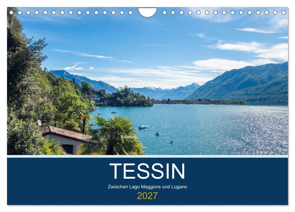 Tessin, zwischen Lago Maggiore und Lugano (Wandkalender 2027 DIN A4 quer), CALVENDO Monatskalender