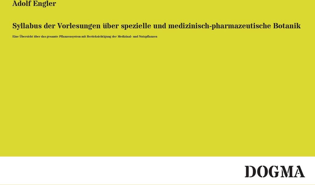 Syllabus der Vorlesungen über spezielle und medizinisch-pharmazeutische Botanik