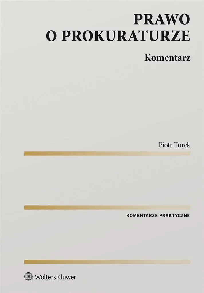 Guide Prawo o prokuraturze Komentarz pour avocats et juristes polonais
