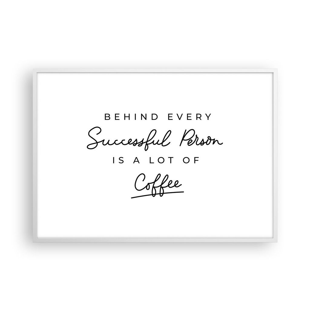 Gerahmtes Poster - Weißer Rahmen - Kaffee Prinzip Erfolg - 100x70 cm - Wand Bild - Wanddeko - Wandbilder - Kunstposter - Wandposter - Bilderrahmen...