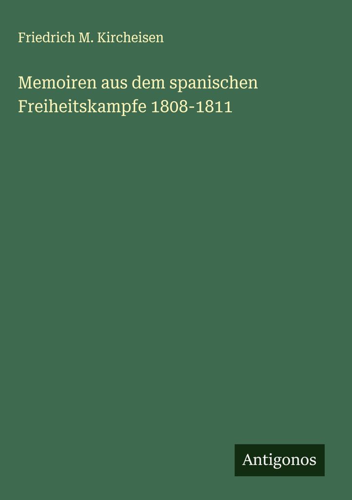 Memoiren aus dem spanischen Freiheitskampfe 1808-1811