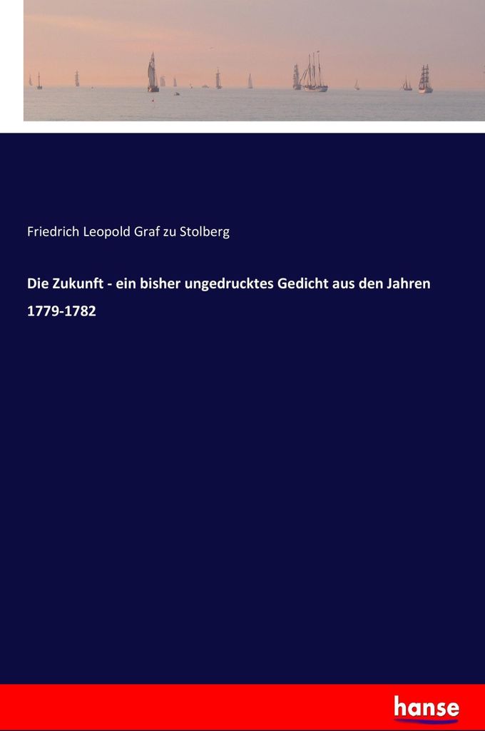 Die Zukunft - ein bisher ungedrucktes Gedicht aus den Jahren 1779-1782